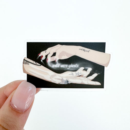 until we're ghosts sticker