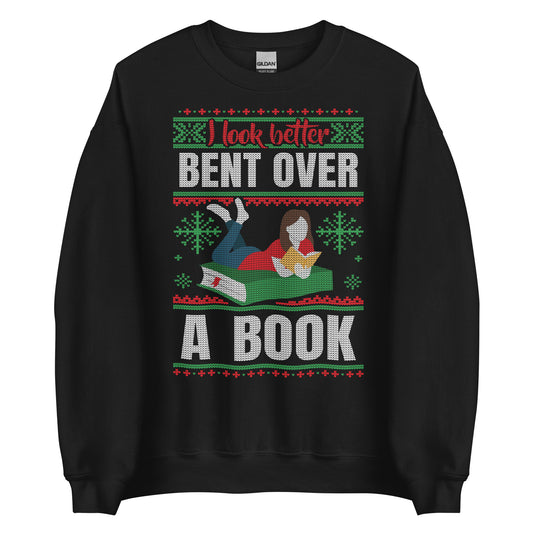 I look better bent over a book ugly xmas sweatshirt