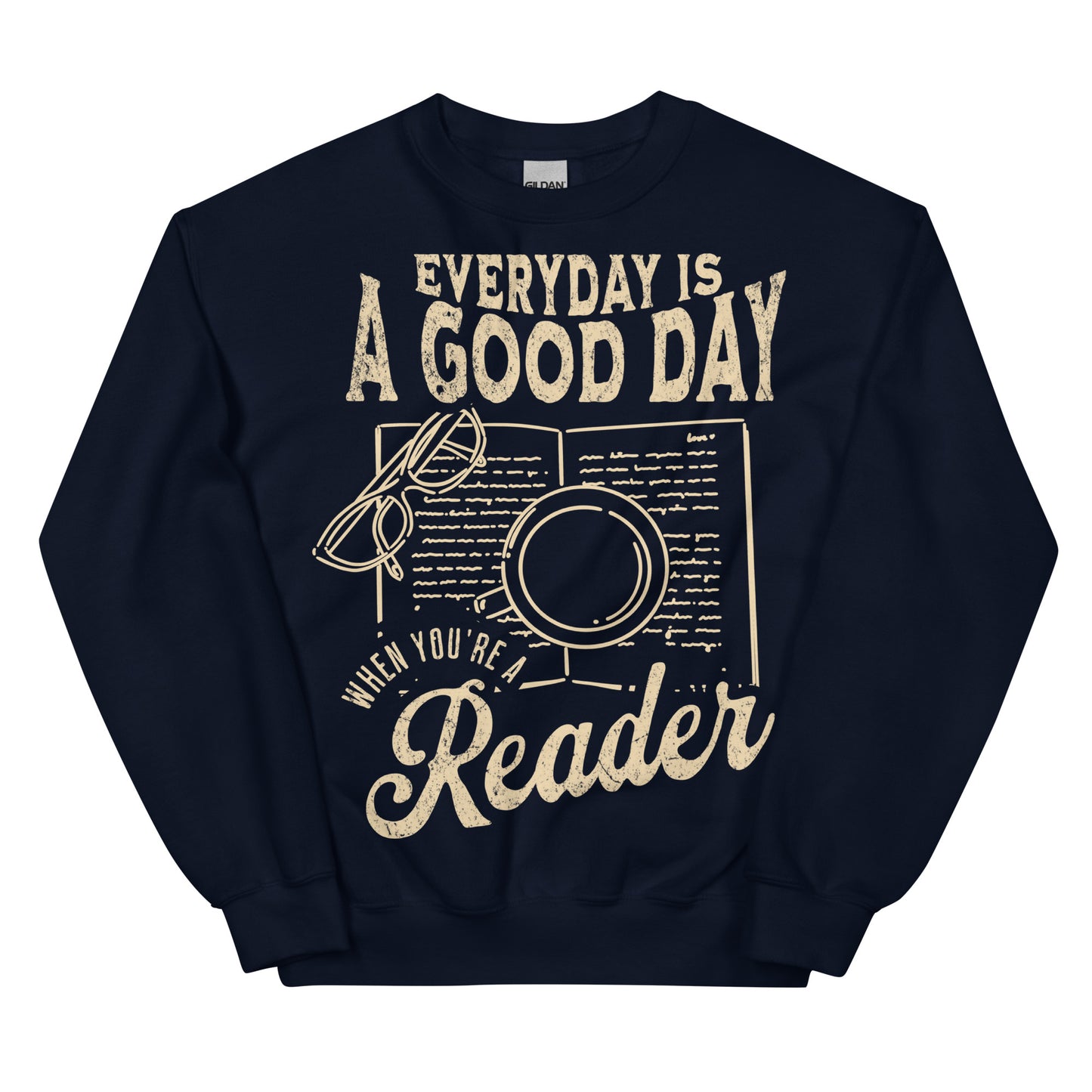 everyday is a good day sweatshirt