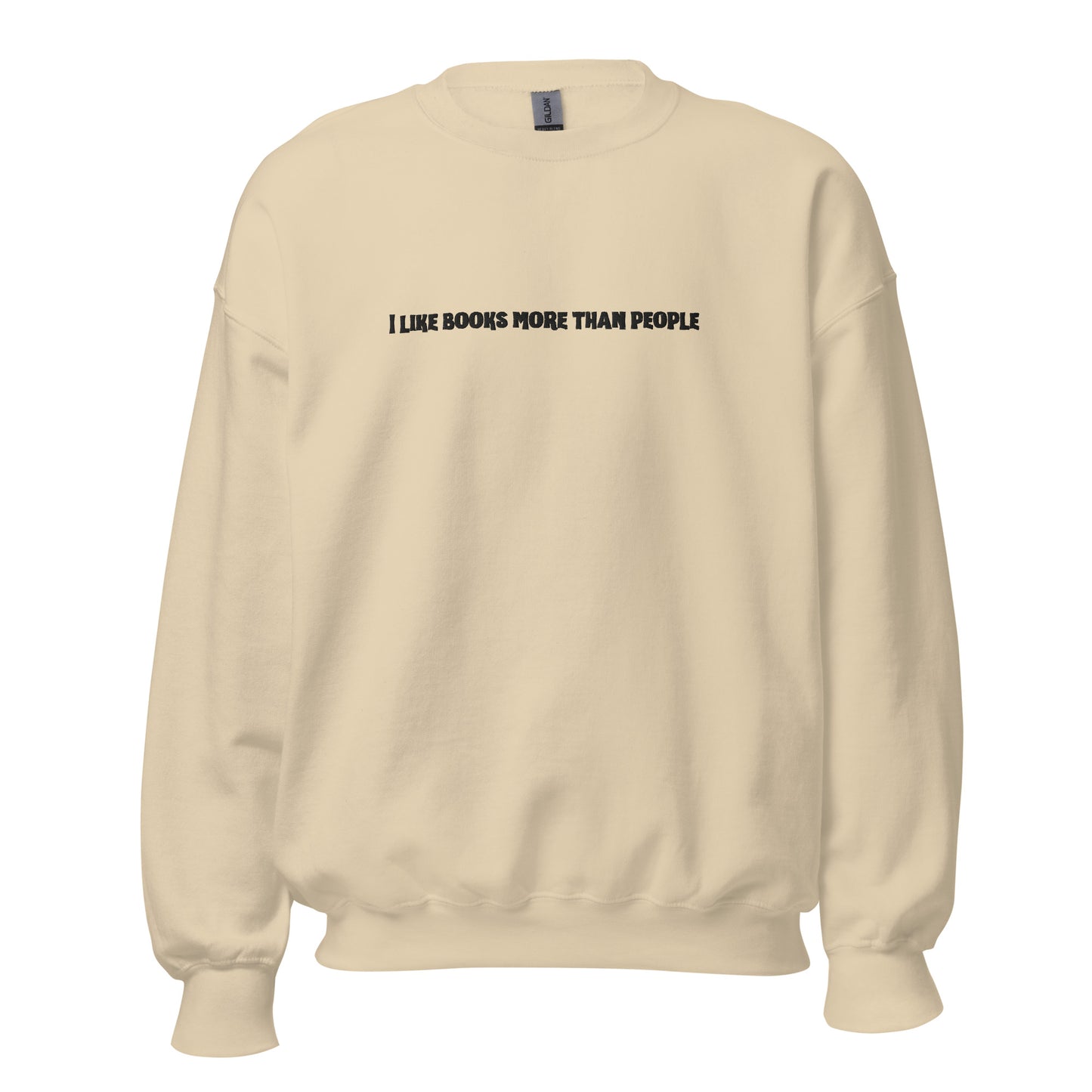 i like books more than people embroidered sweatshirt