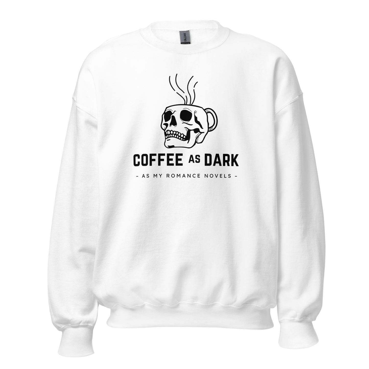 coffee as dark as my romance novels sweatshirt