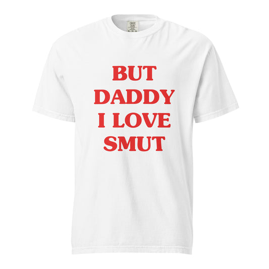 but daddy I love smut t-shirt