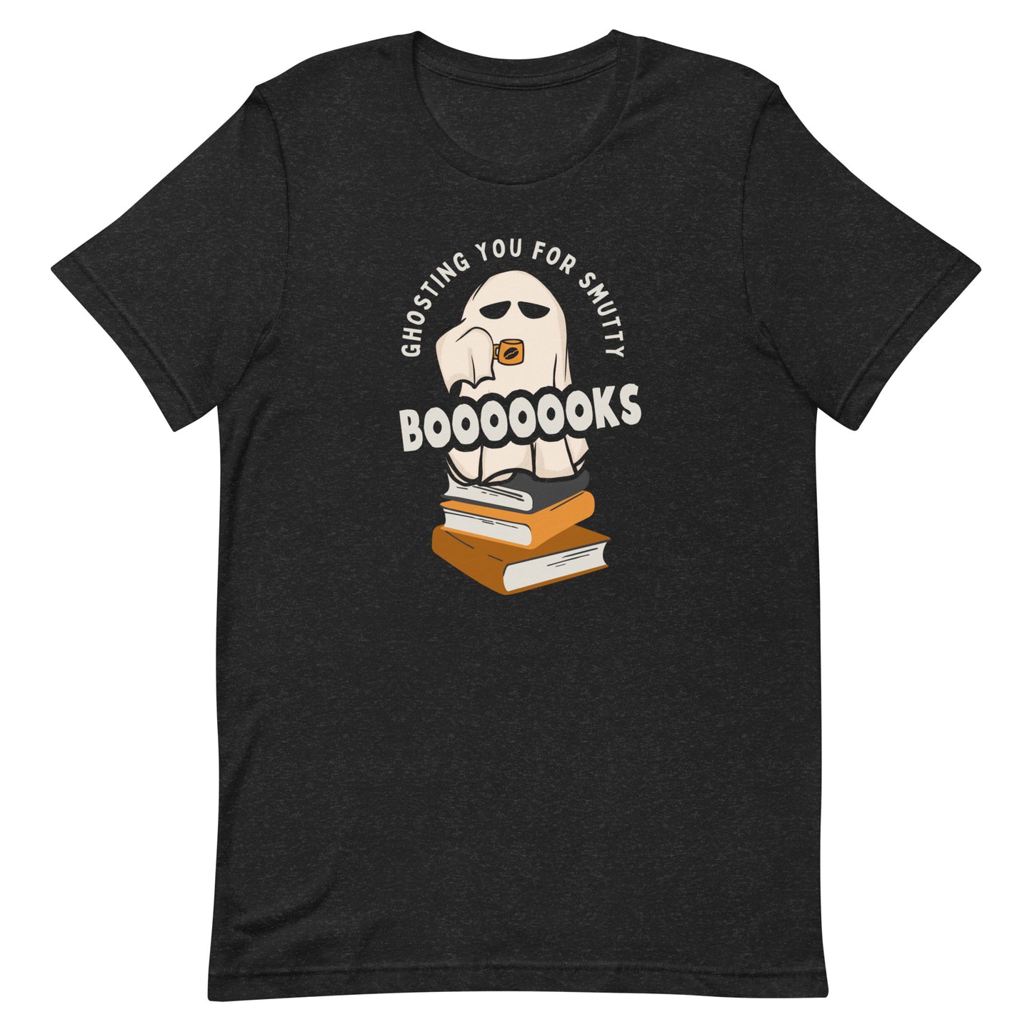 ghosting you for smutty booooks t-shirt