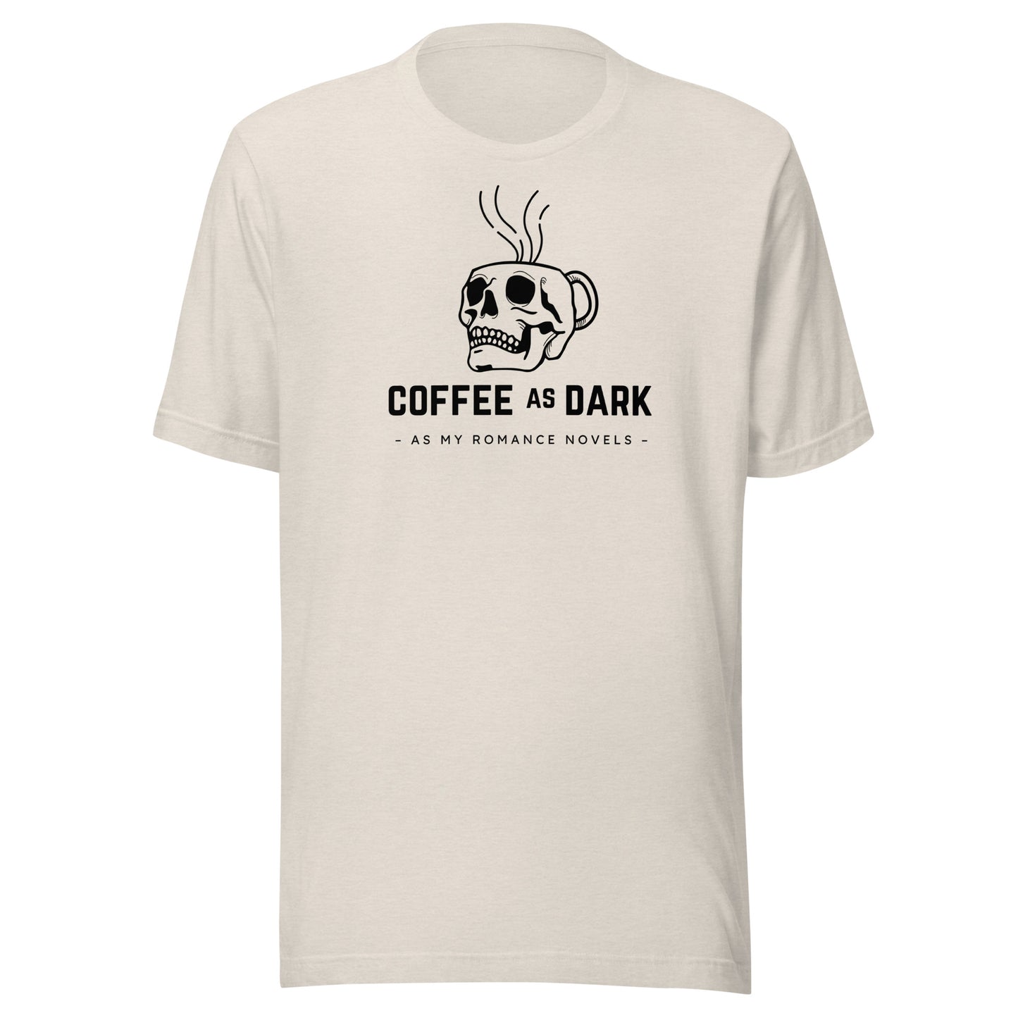 coffee as dark as my romance novels t-shirt