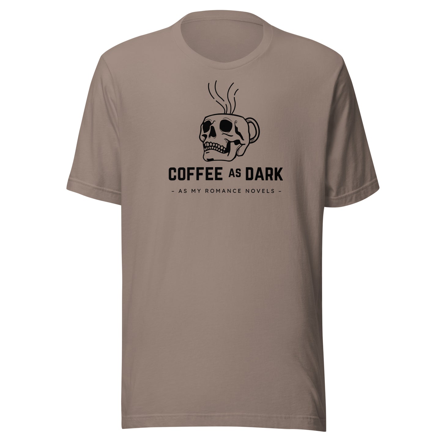 coffee as dark as my romance novels t-shirt