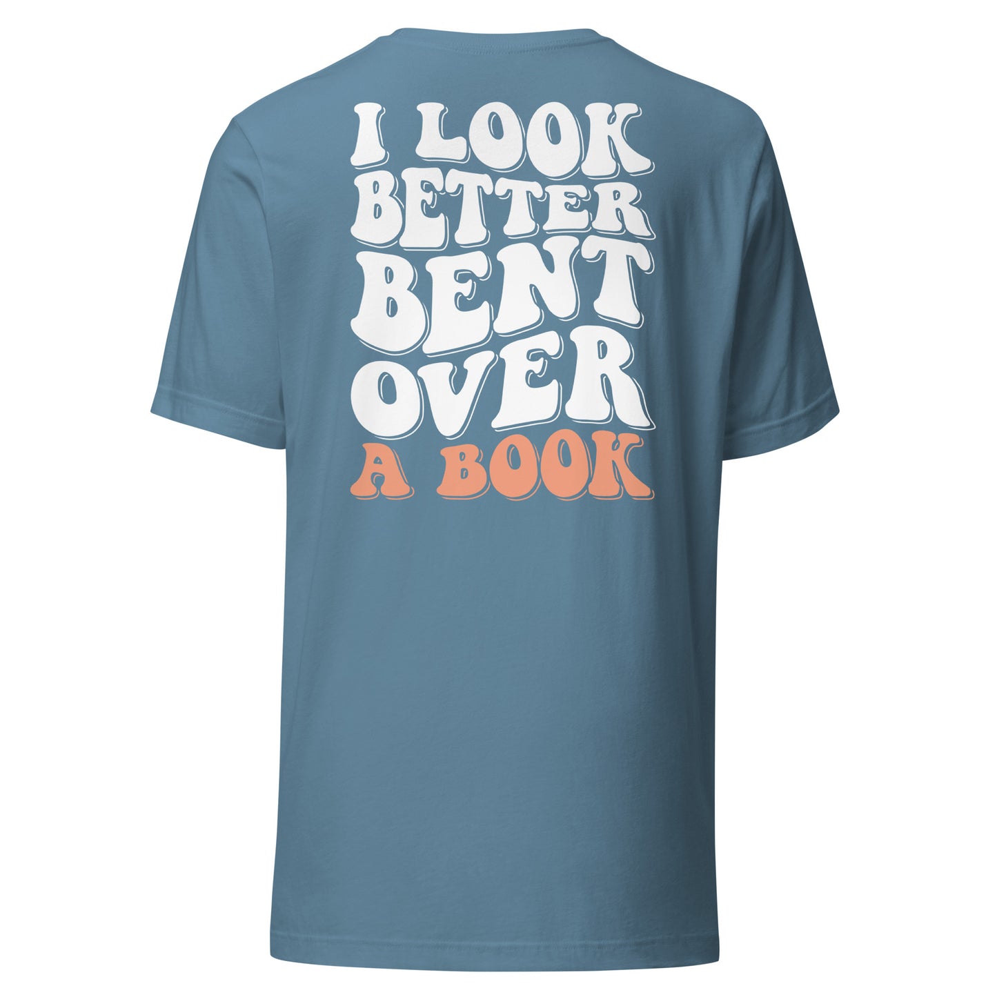 I look better bent over a book t-shirt