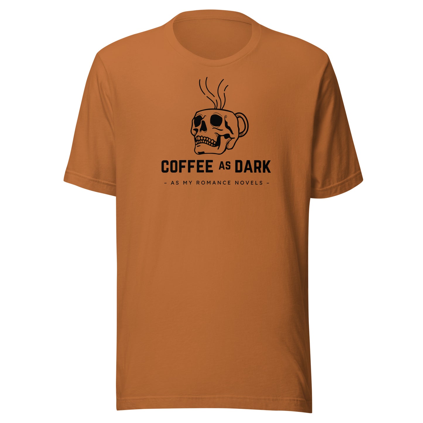 coffee as dark as my romance novels t-shirt