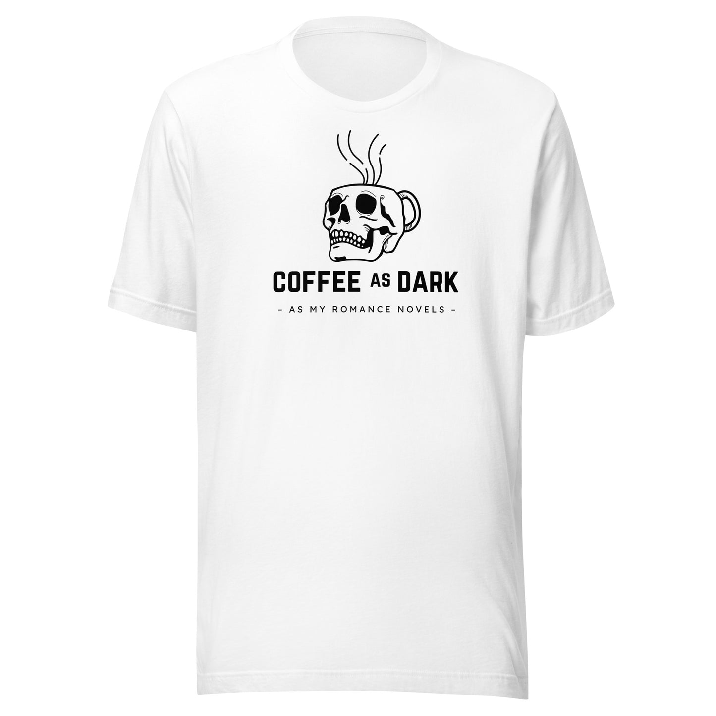 coffee as dark as my romance novels t-shirt