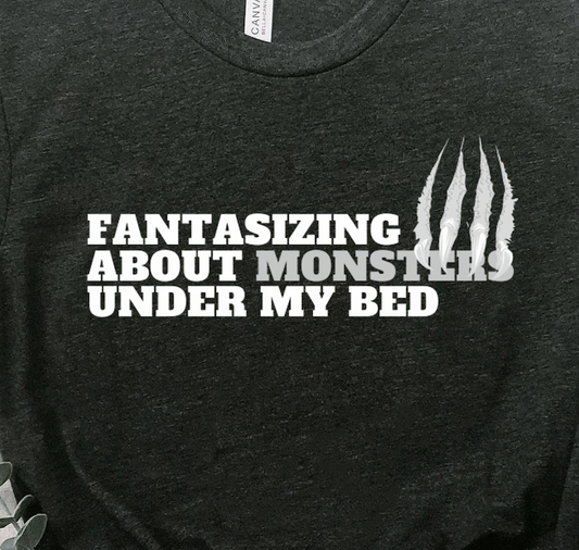 fantasizing about monsters under my bed t-shirt