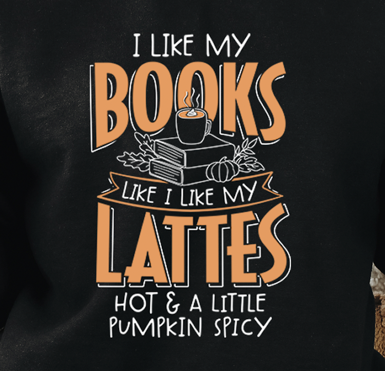 i like my books like i like my lattes sweatshirt