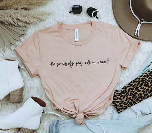 did somebody say Colleen Hoover?  t-shirt