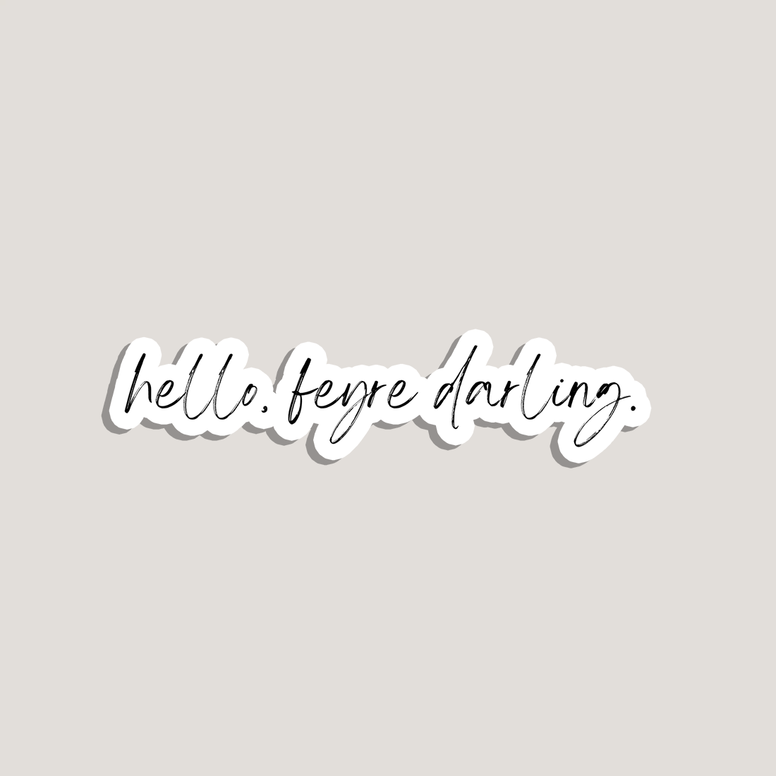 hello, feyre darling sticker