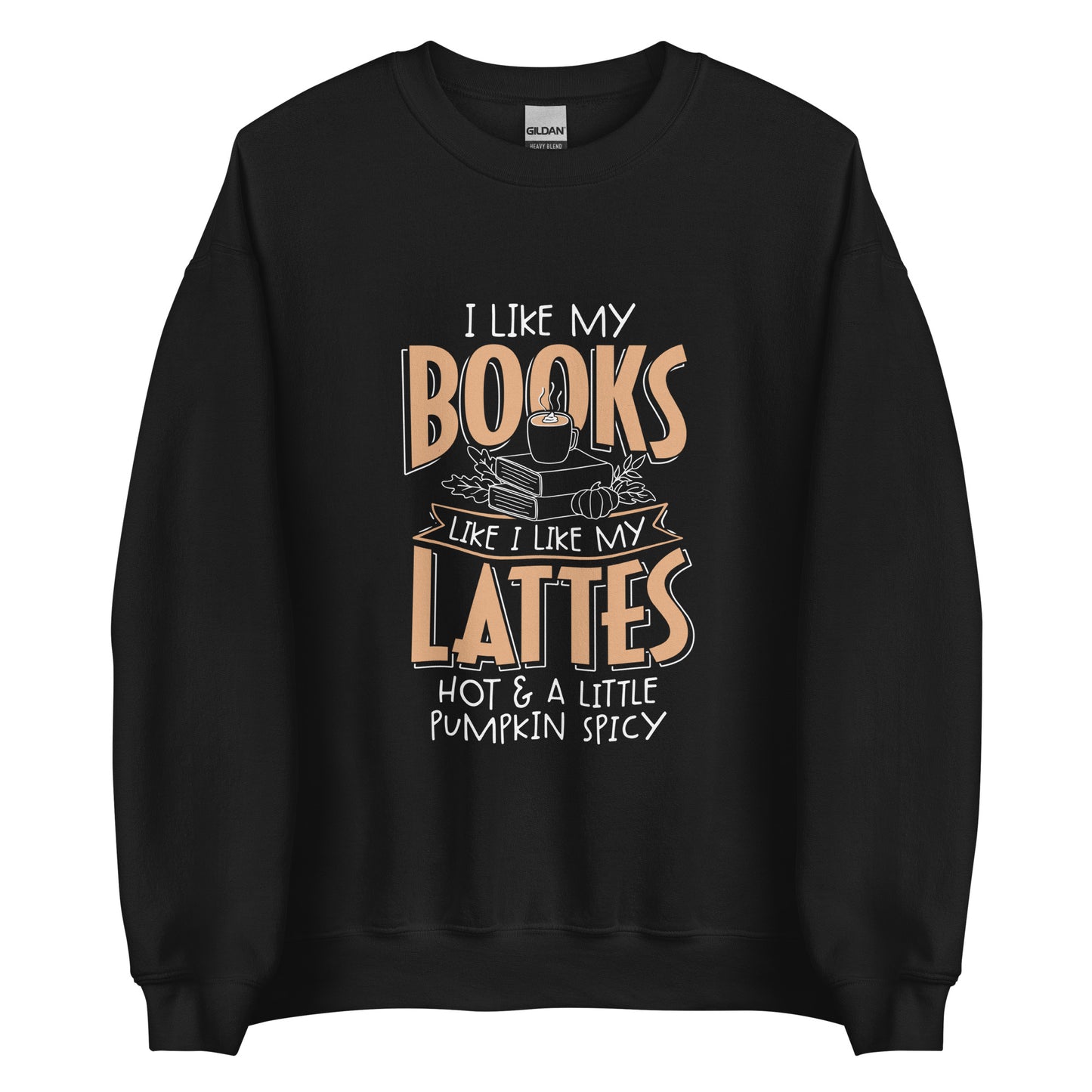 i like my books like i like my lattes sweatshirt