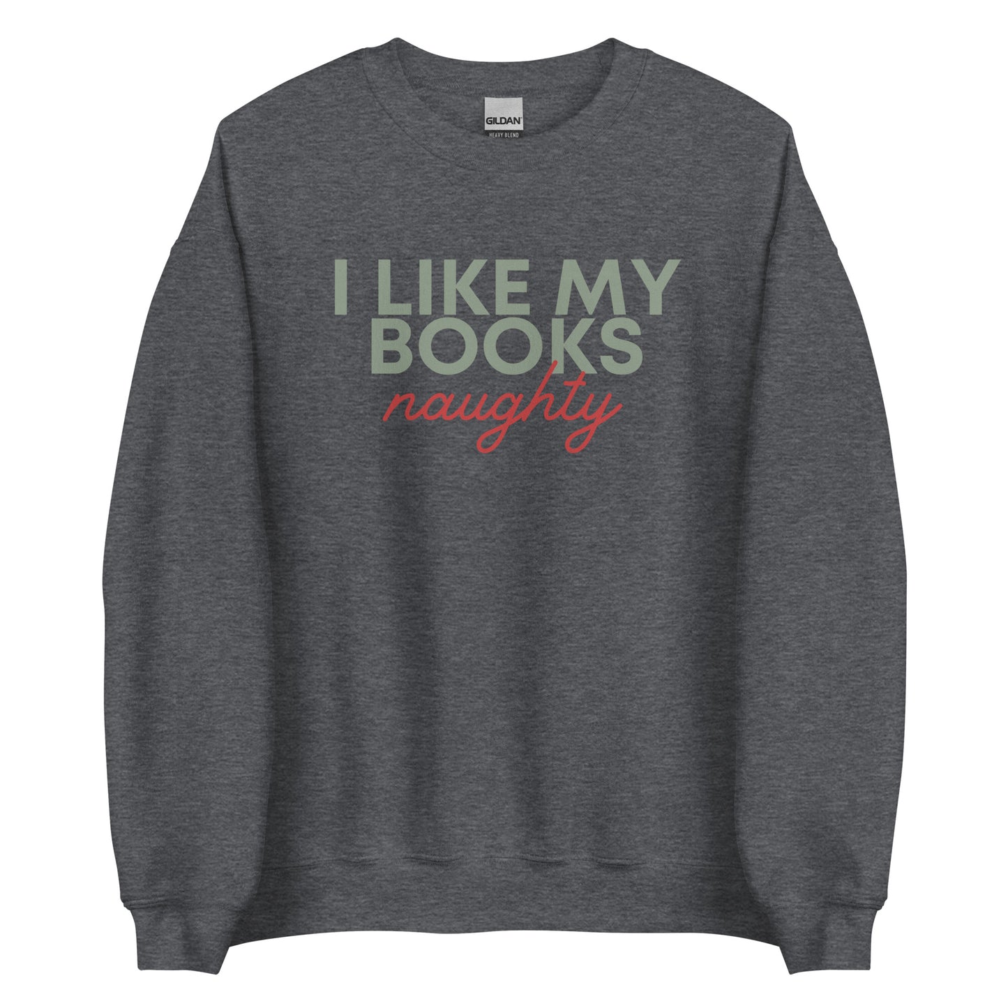 i like my books naughty sweatshirt