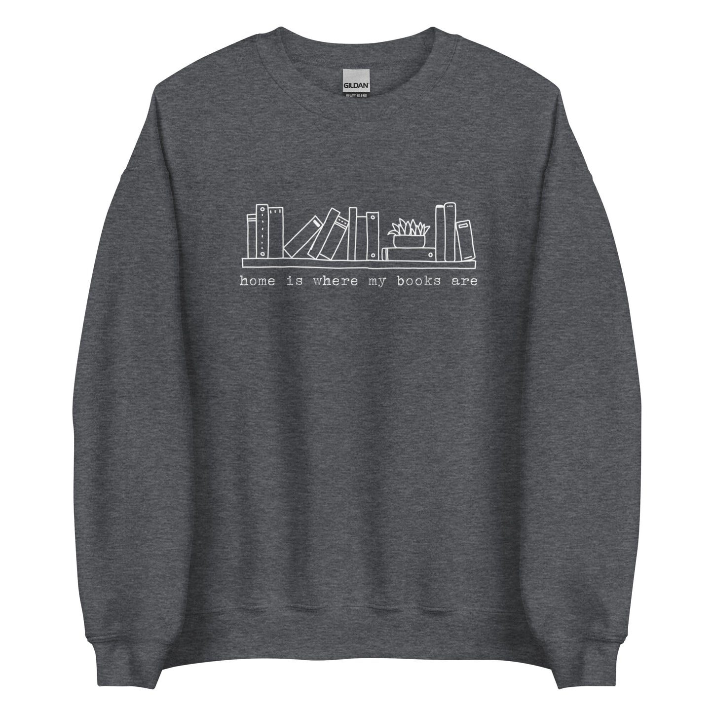 home is where my books are sweatshirt
