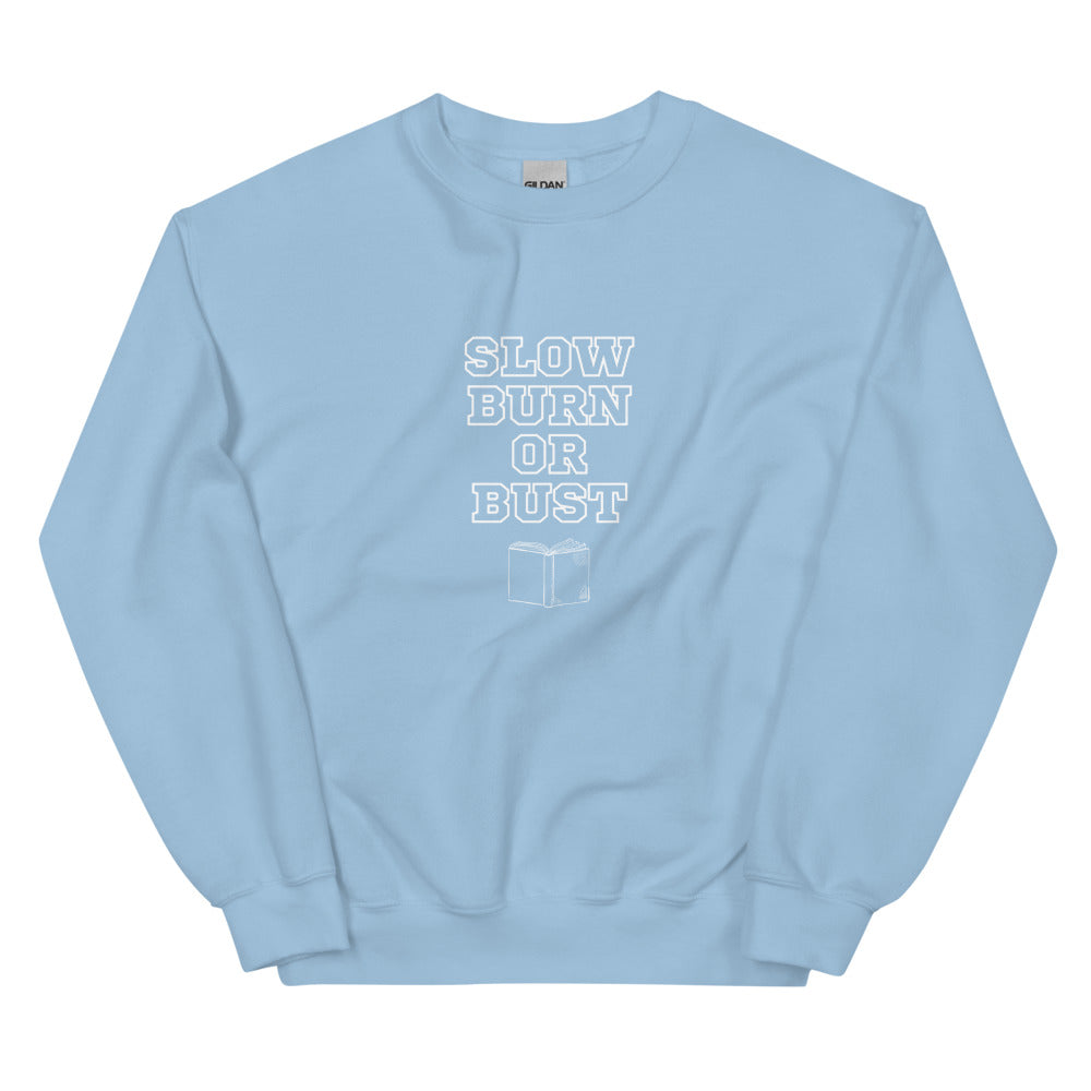 slow burn or bust sweatshirt