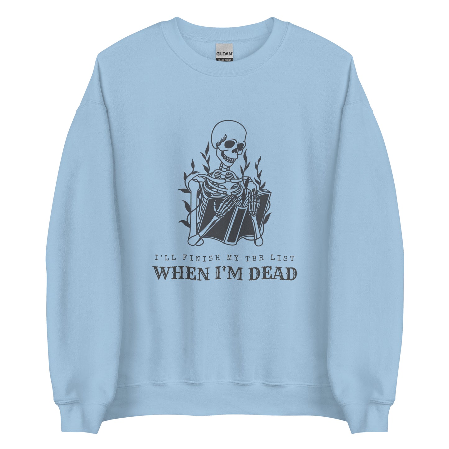 i'll finish my tbr list when i'm dead (in black) sweatshirt
