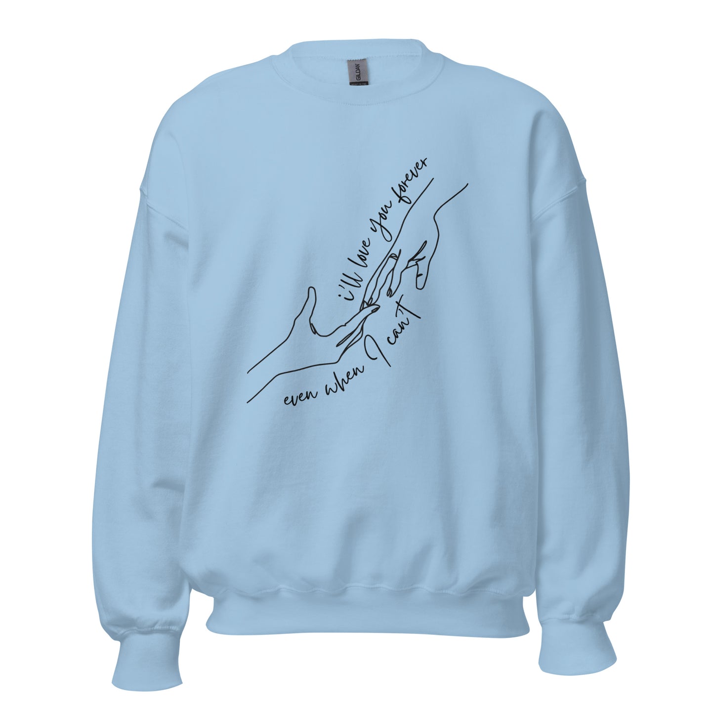 I'll love you forever sweatshirt
