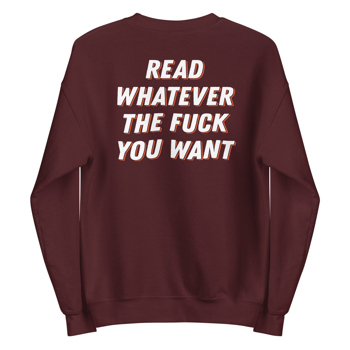read whatever the f*ck you want sweatshirt