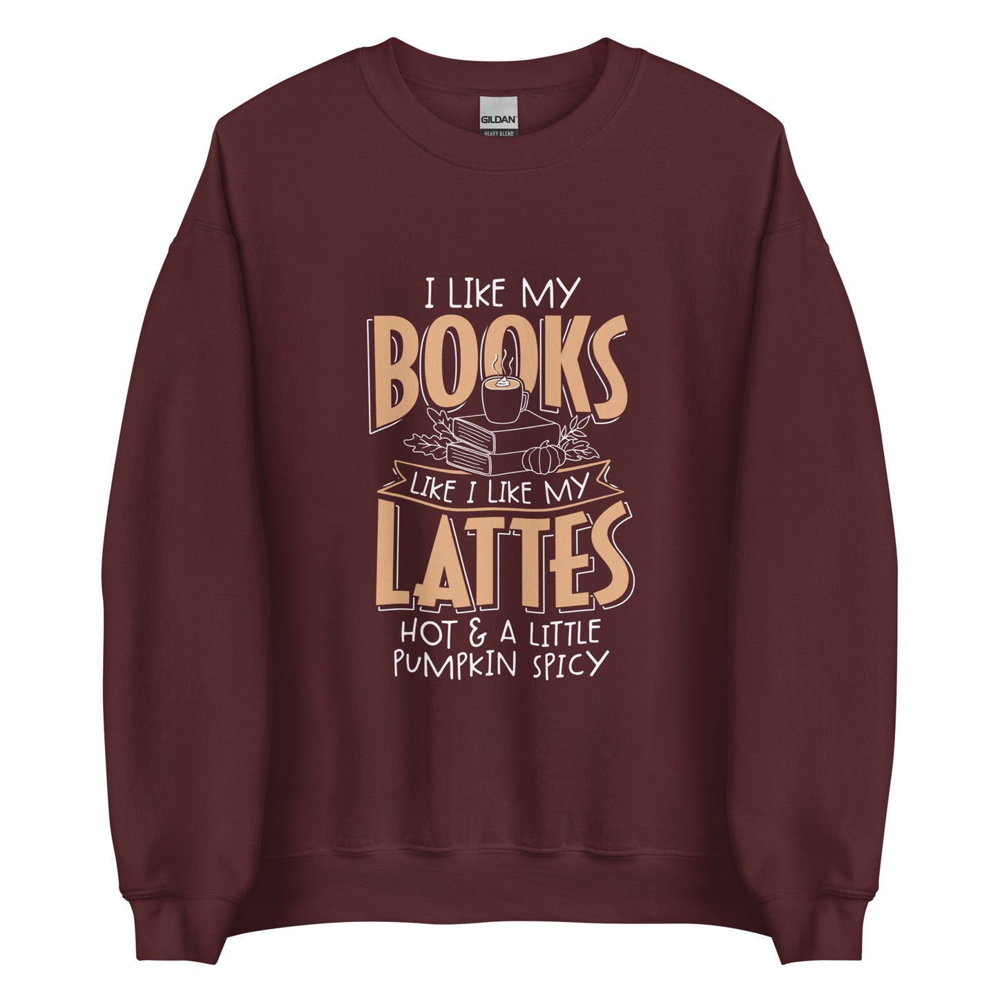 i like my books like i like my lattes sweatshirt