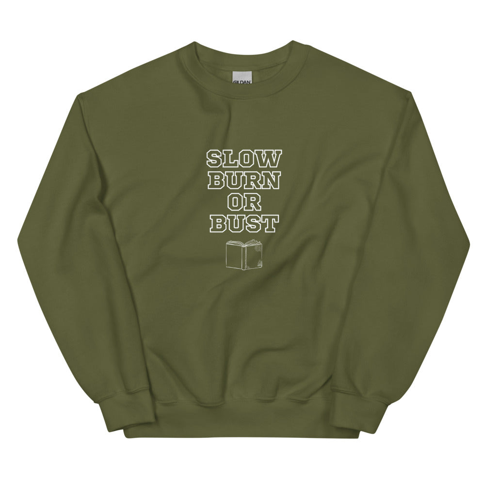 slow burn or bust sweatshirt