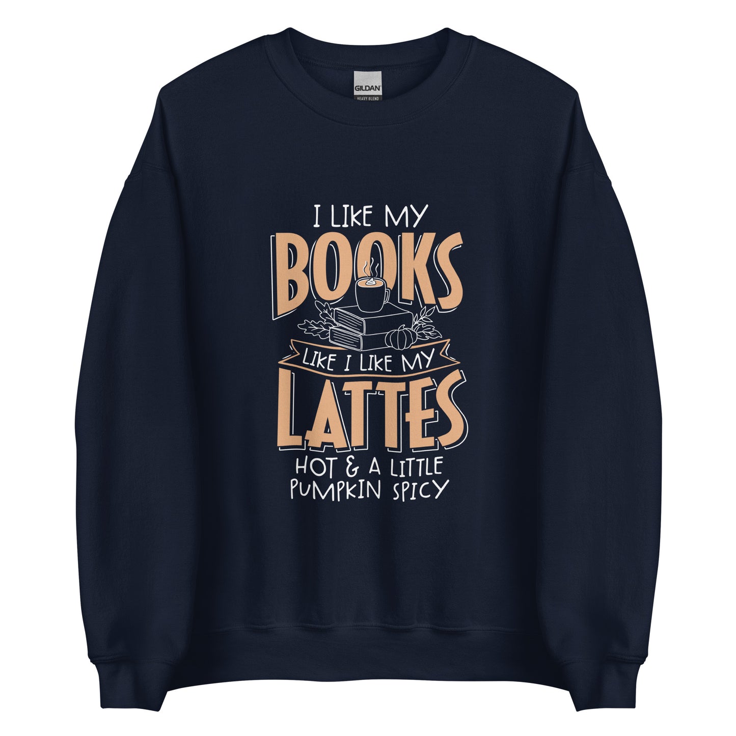 i like my books like i like my lattes sweatshirt