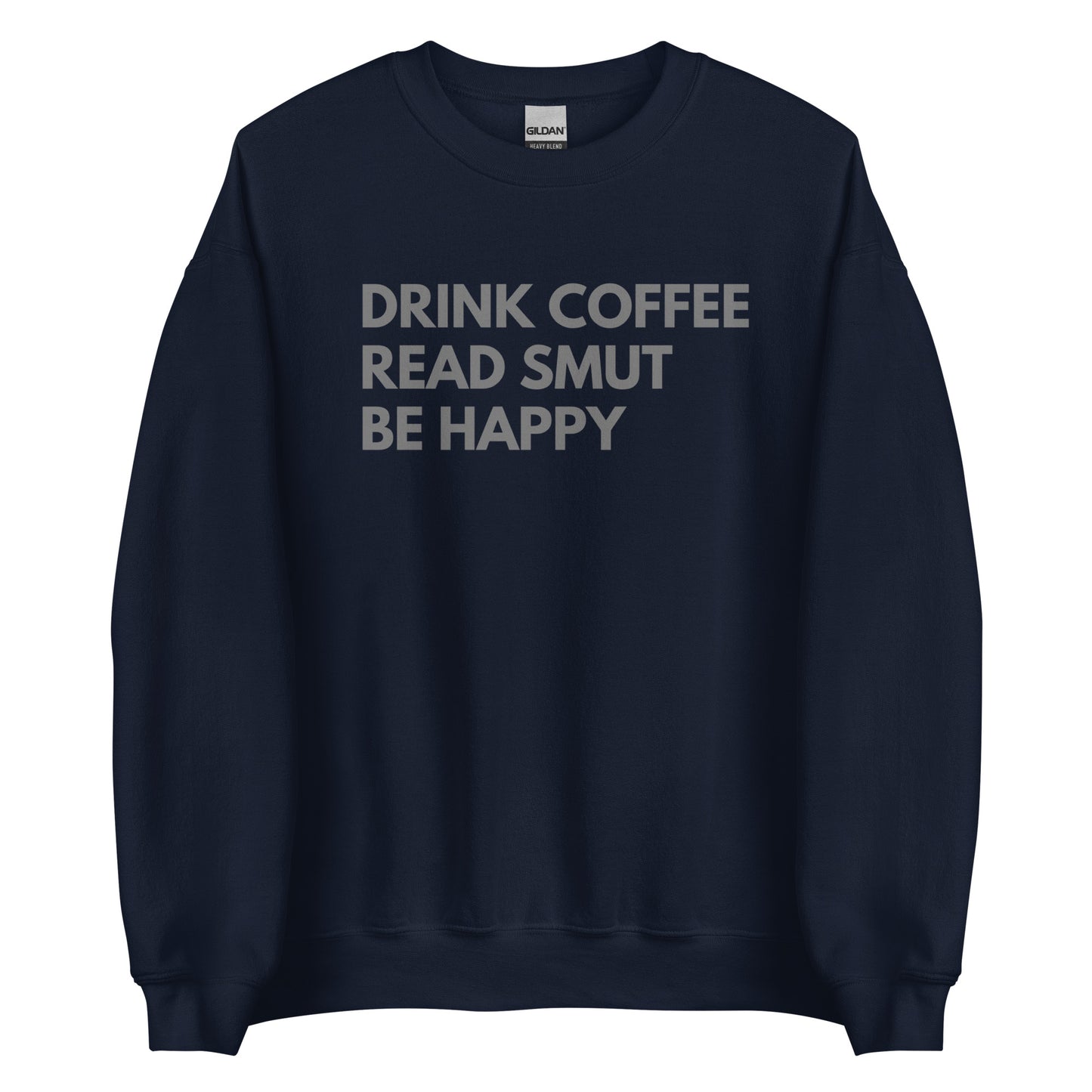 drink coffee read smut be happy sweatshirt