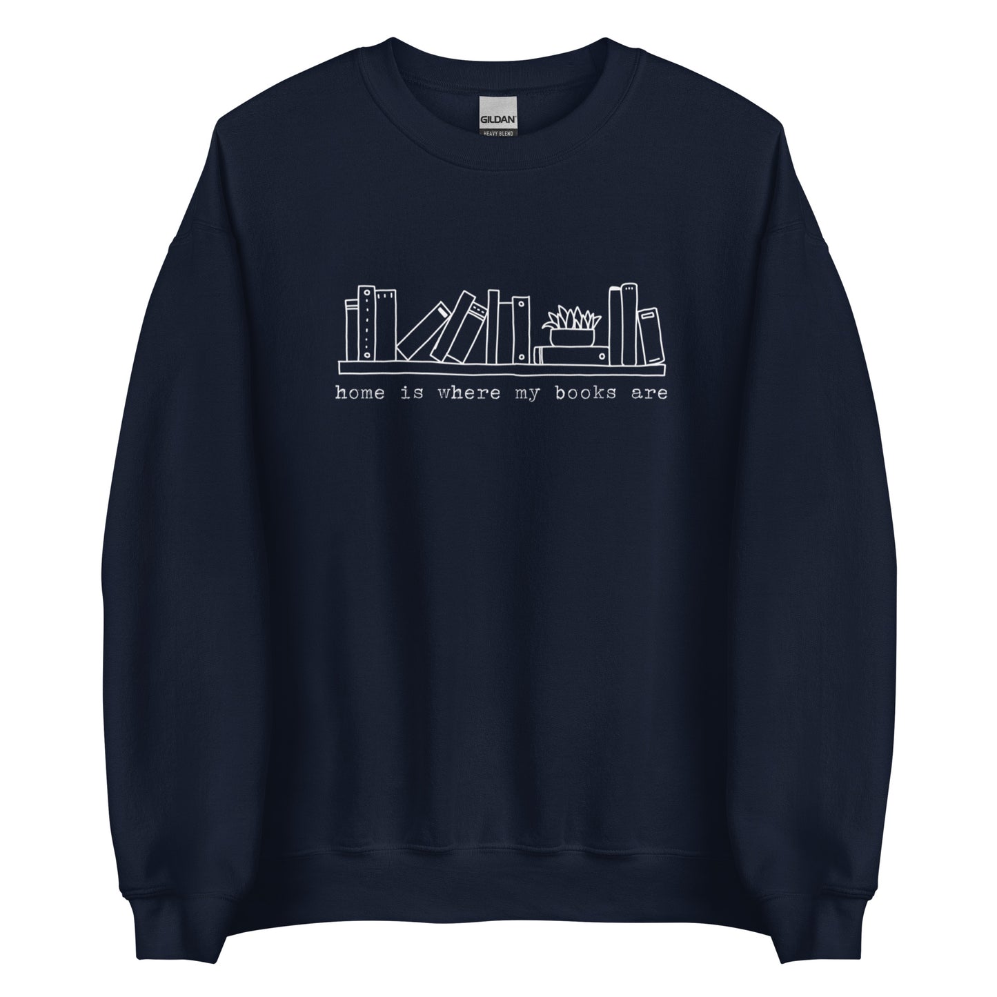 home is where my books are sweatshirt