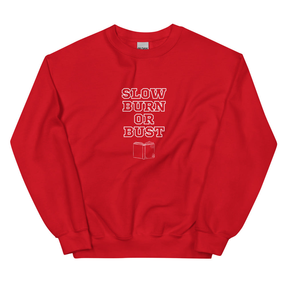 slow burn or bust sweatshirt