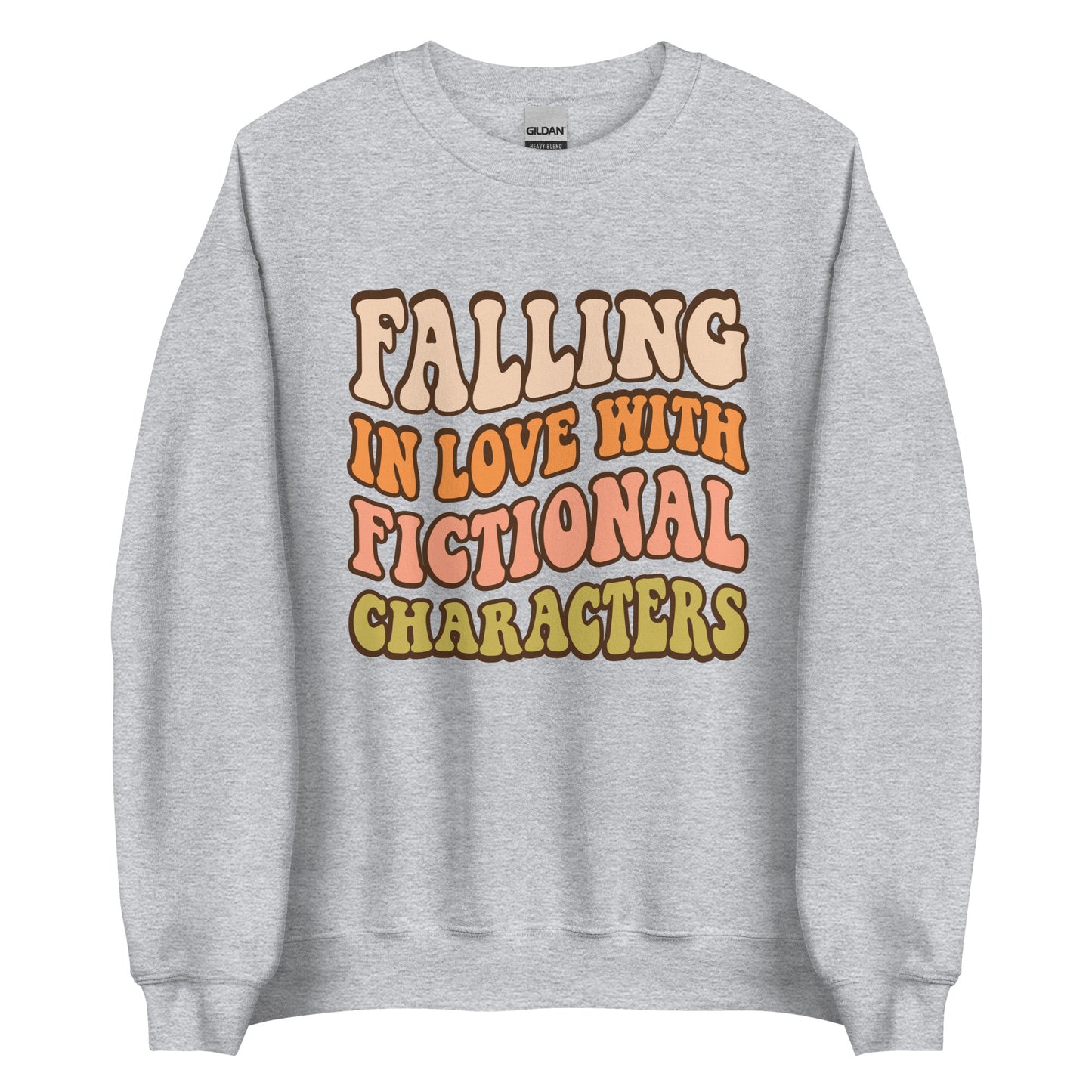 falling in love with fictional characters sweatshirt