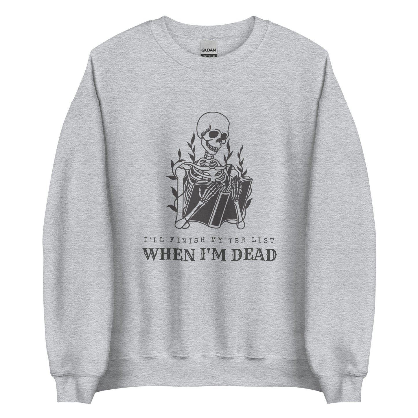 i'll finish my tbr list when i'm dead (in black) sweatshirt