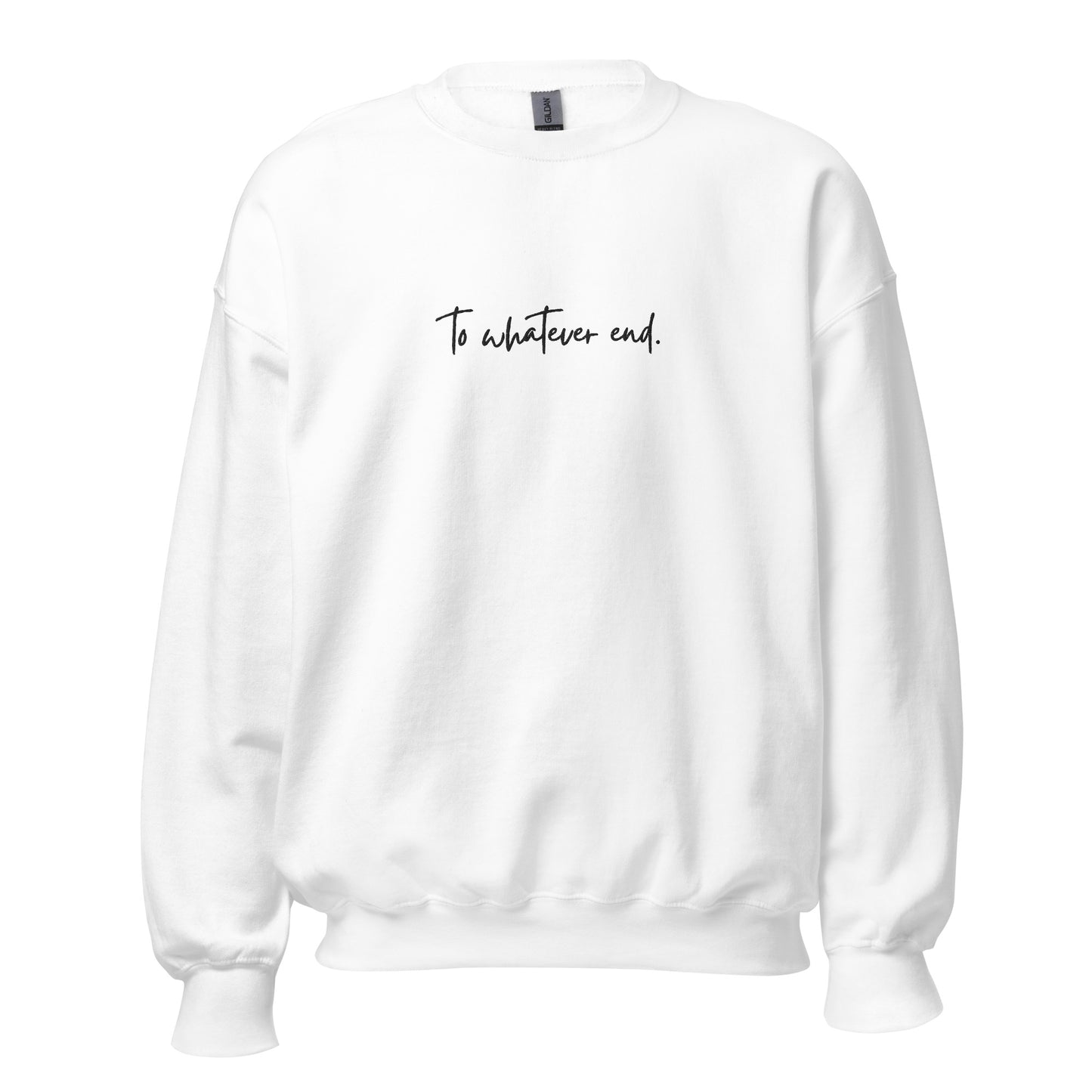 to whatever end embroidered sweatshirt