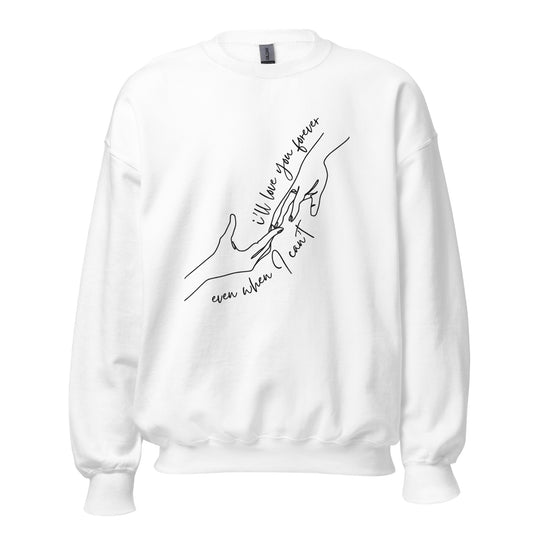 I'll love you forever sweatshirt