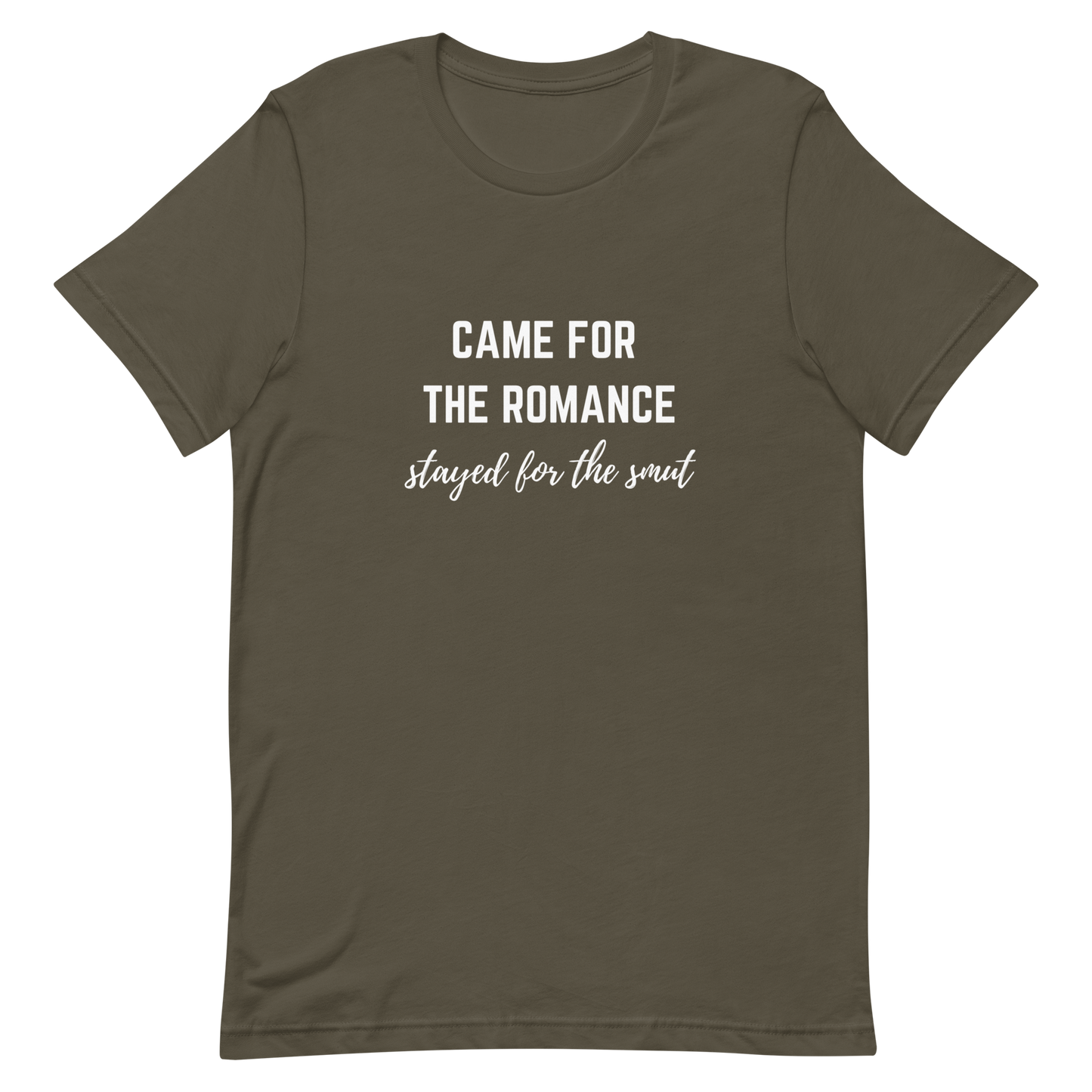 came for the romance/stayed for the smut t-shirt