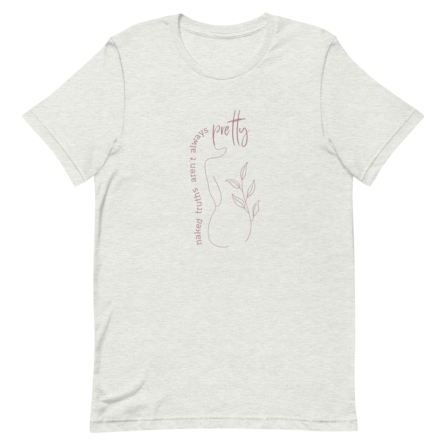 naked truths aren't always pretty iewu t-shirt