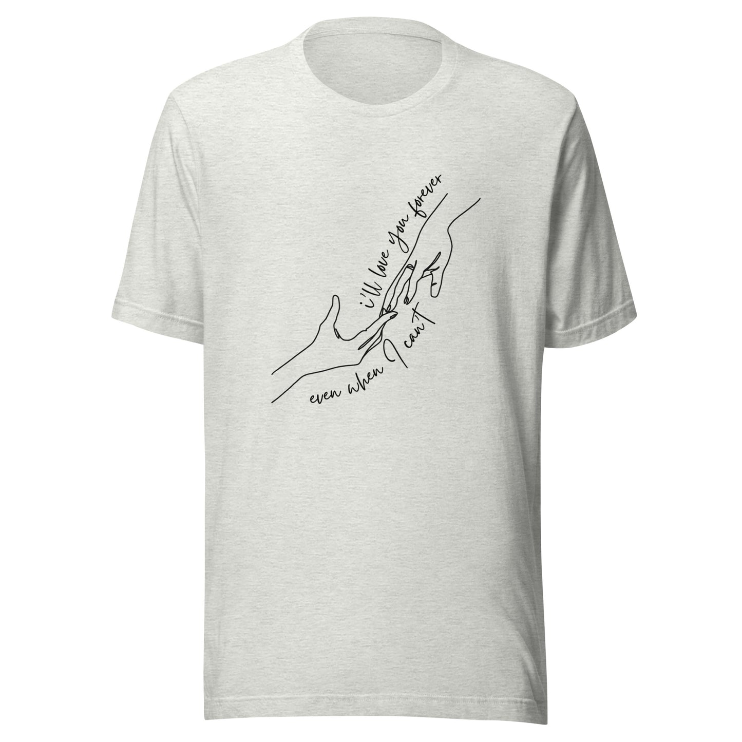 I'll love you forever t-shirt