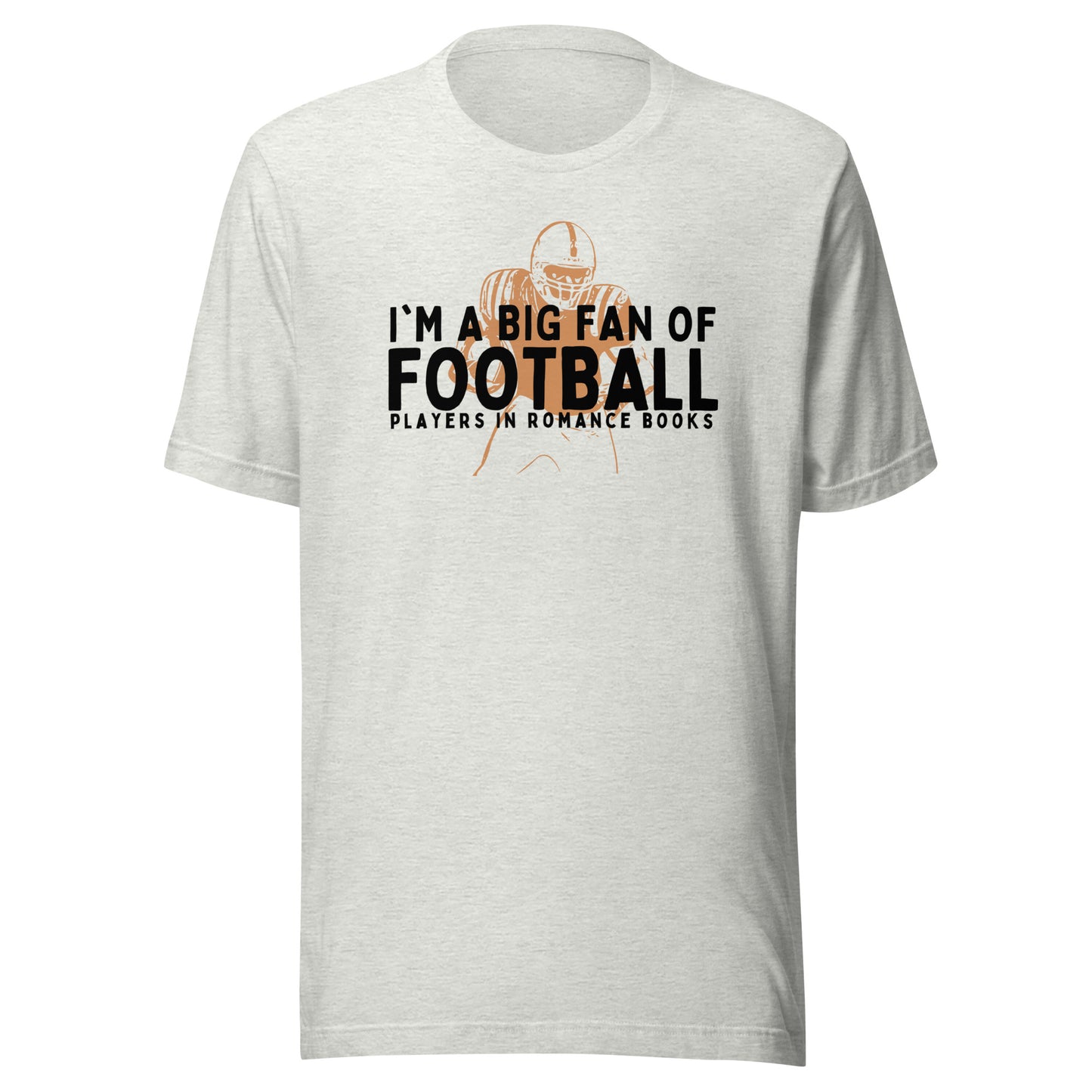 i'm a big fan of football players in romance books t-shirt