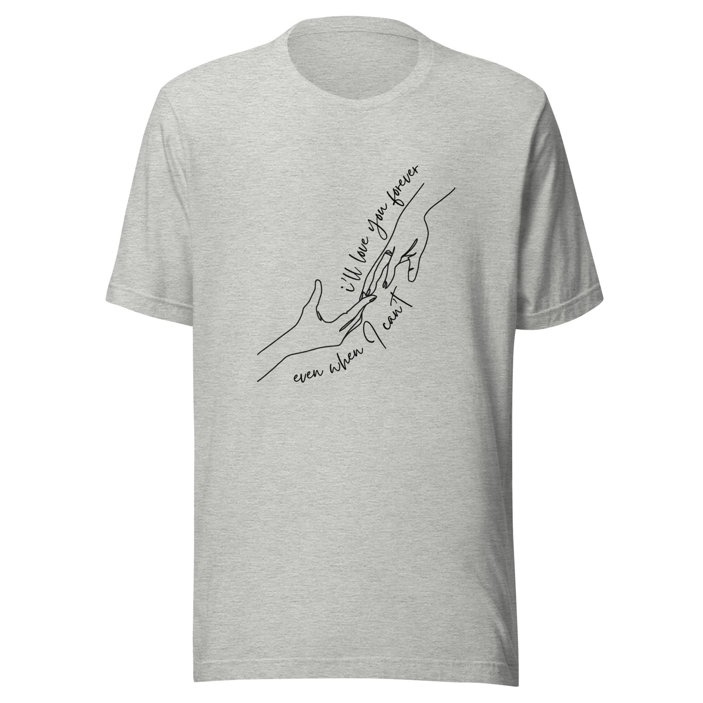 I'll love you forever t-shirt