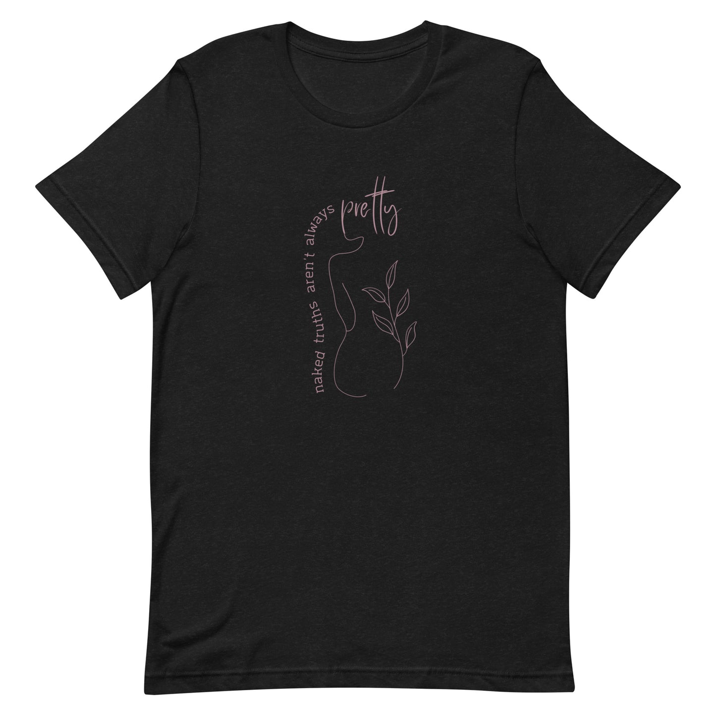 naked truths aren't always pretty iewu t-shirt