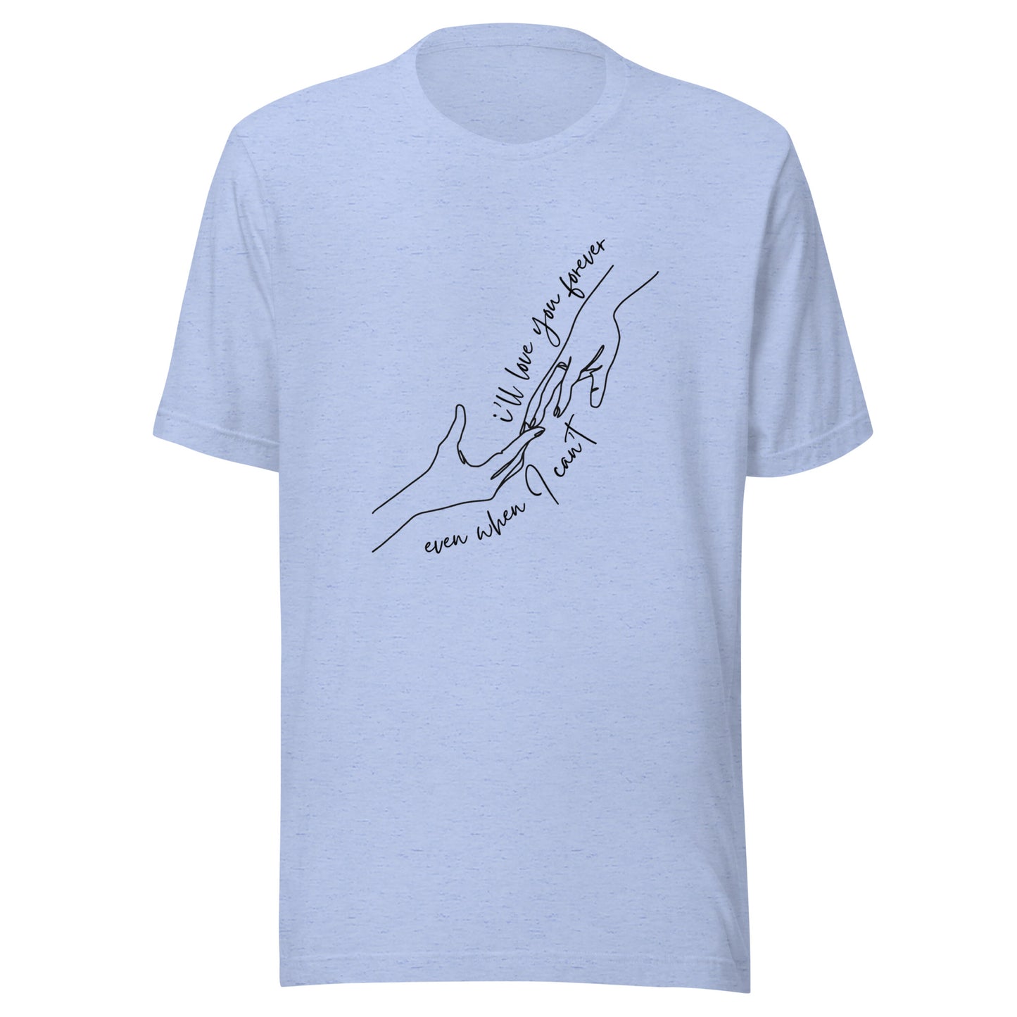 I'll love you forever t-shirt