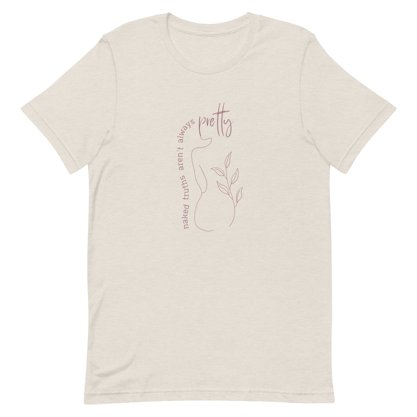 naked truths aren't always pretty iewu t-shirt