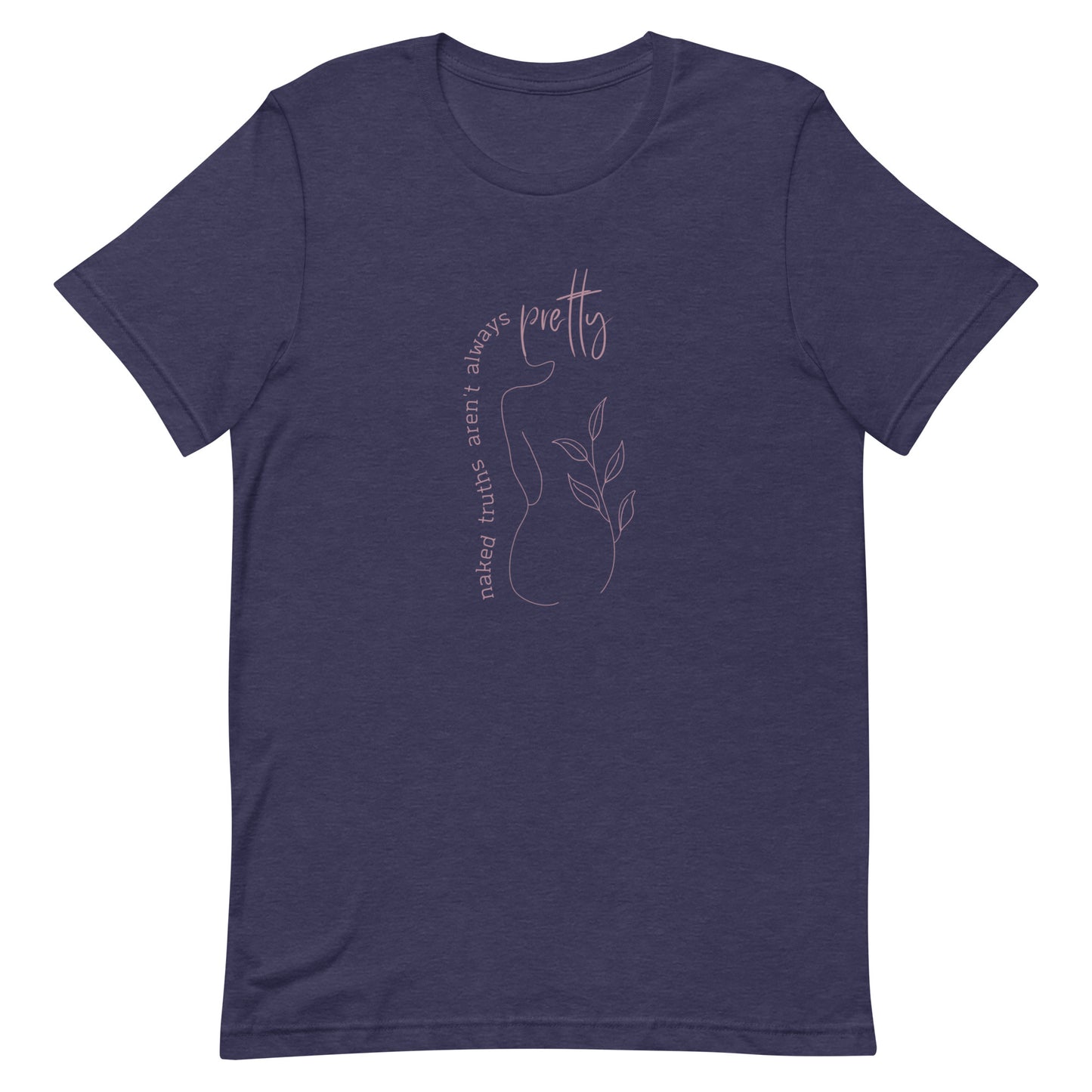 naked truths aren't always pretty iewu t-shirt