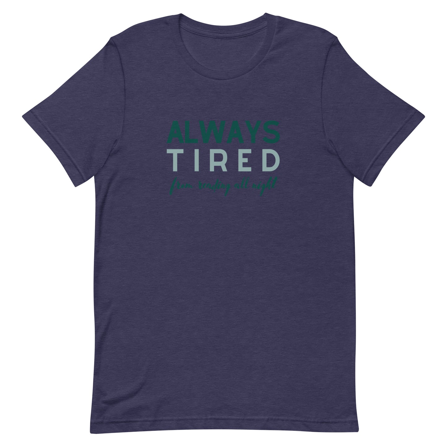 always tired (from reading all night) t-shirt
