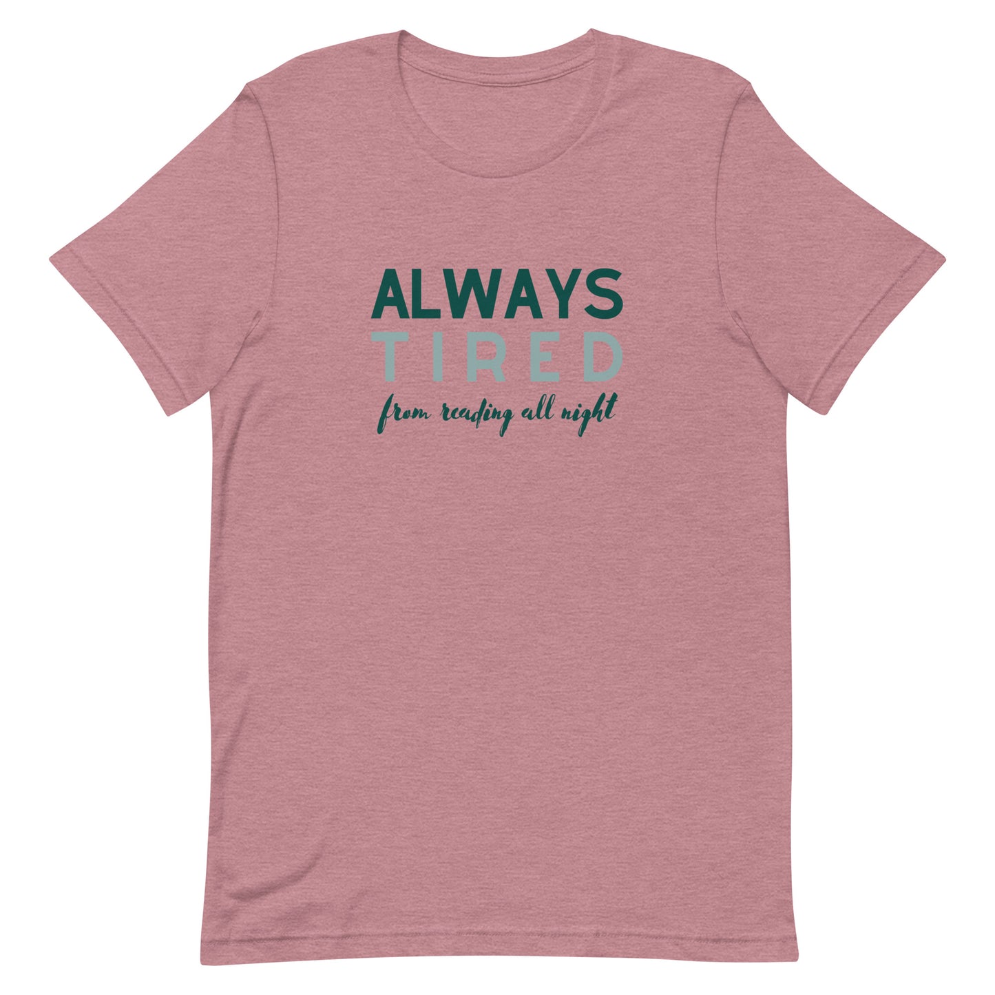 always tired (from reading all night) t-shirt