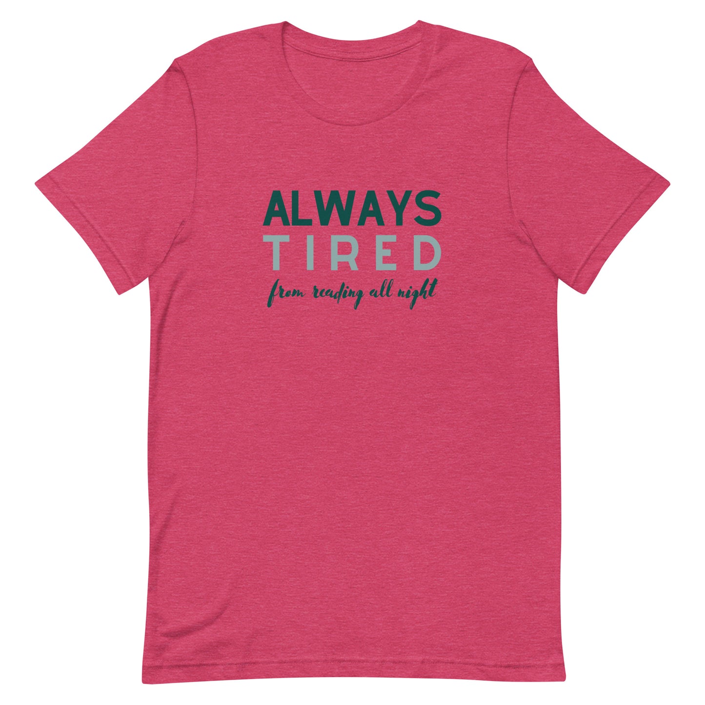 always tired (from reading all night) t-shirt