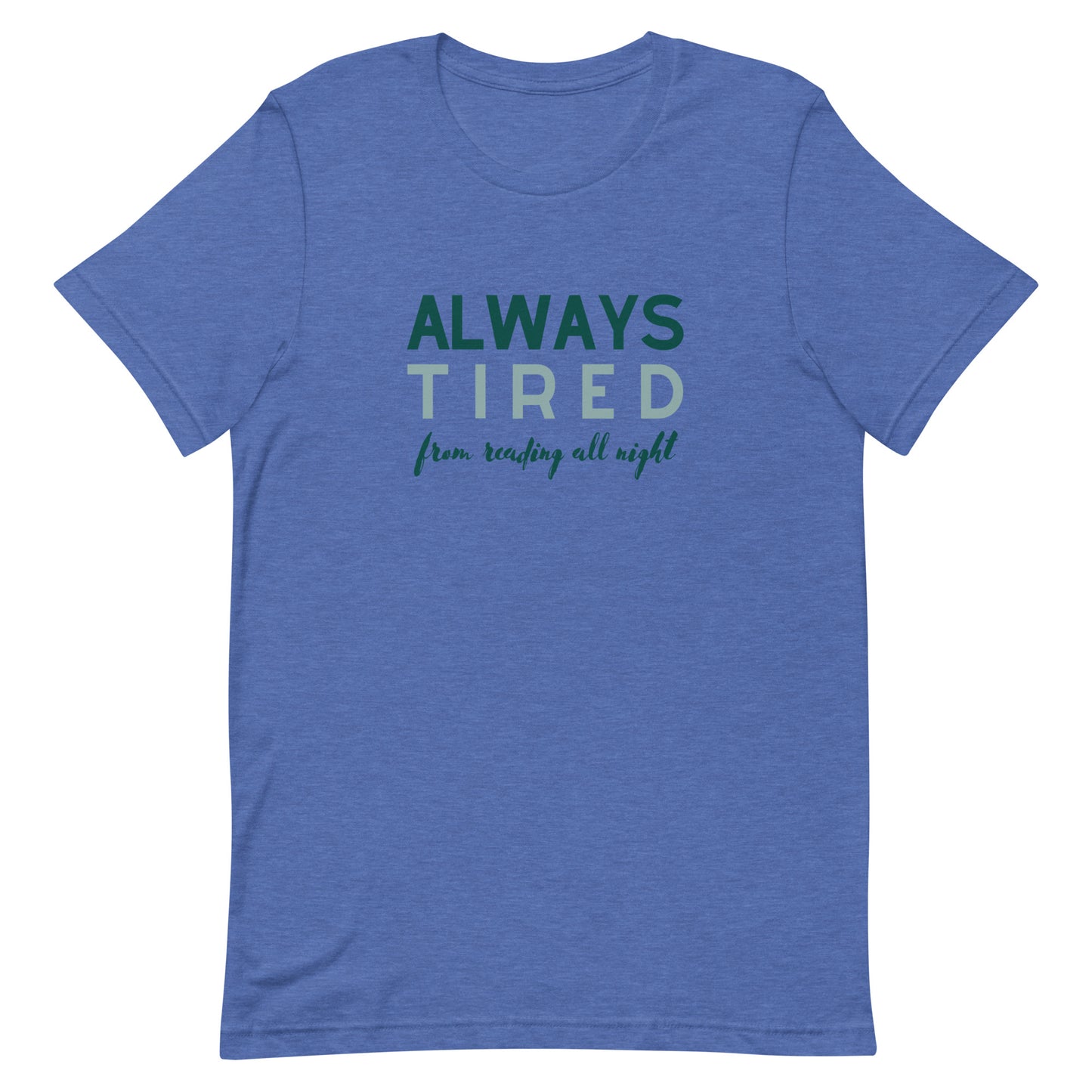 always tired (from reading all night) t-shirt
