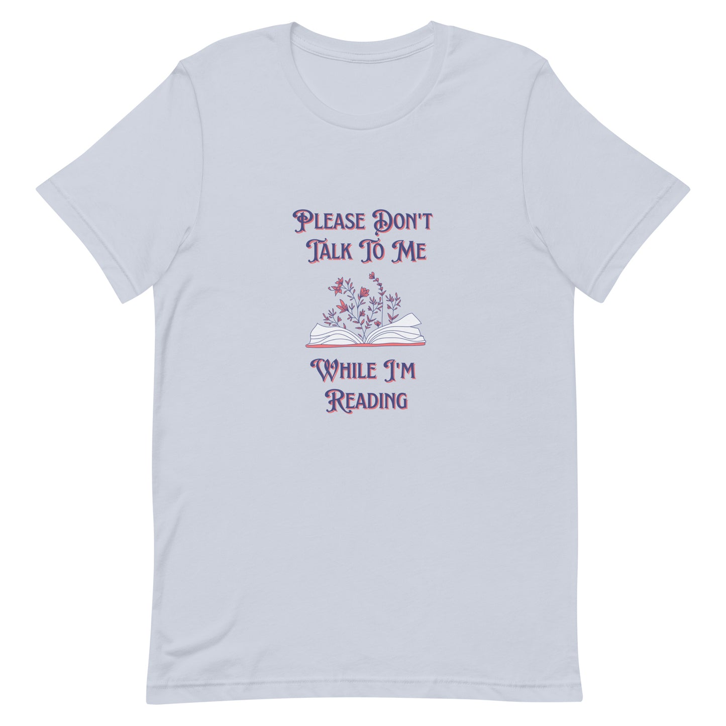 please don't talk to me while i'm reading t-shirt
