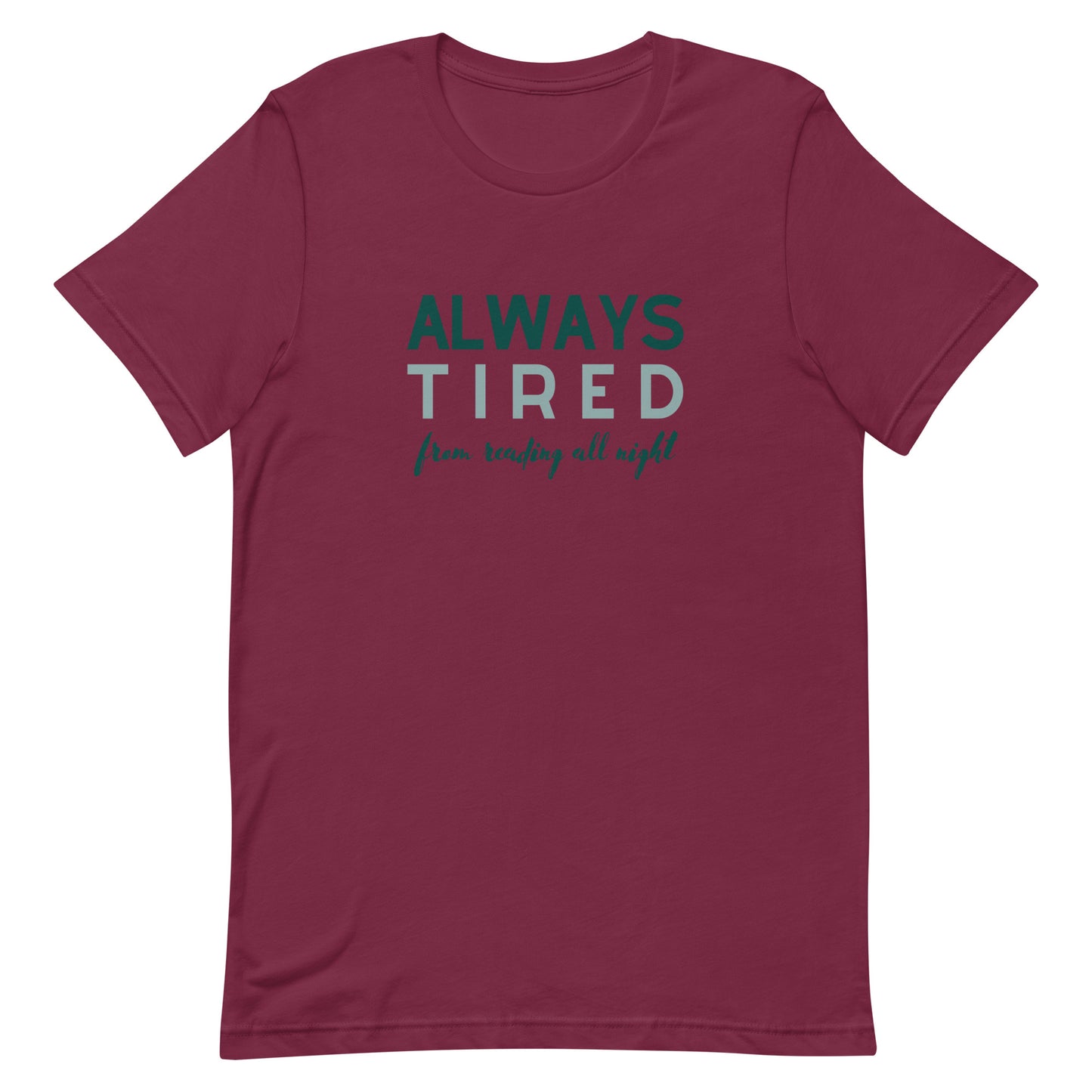 always tired (from reading all night) t-shirt