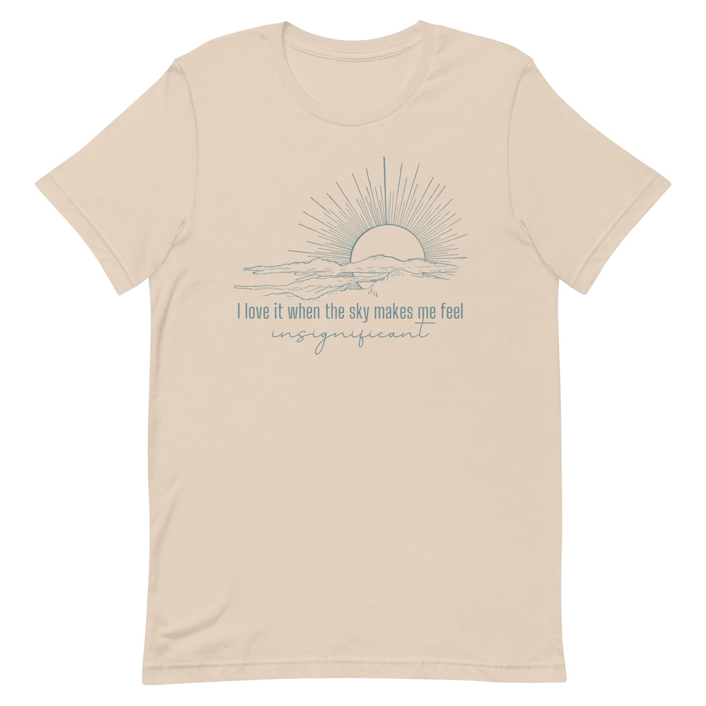 i love it when the sky makes me feel insignificant iewu t-shirt