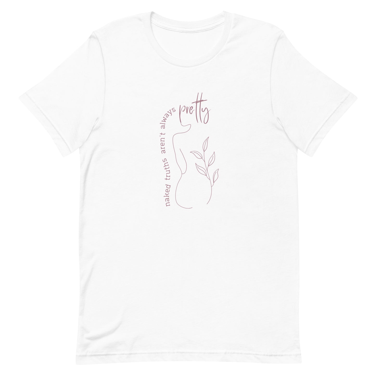 naked truths aren't always pretty iewu t-shirt